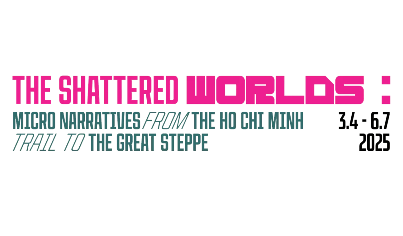The Shattered Worlds: Micro Narratives from the Ho Chi Minh Trail to the Great Steppe cover title