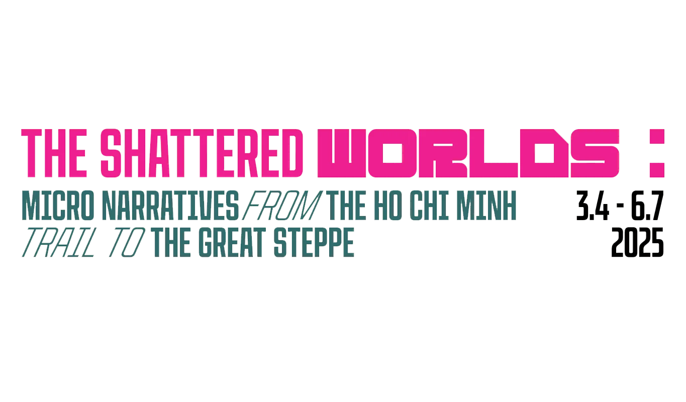 The Shattered Worlds: Micro Narratives from the Ho Chi Minh Trail to the Great Steppe cover title